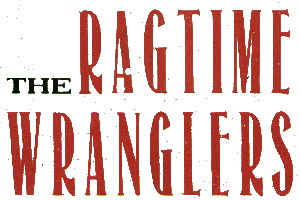Everything you want to know about the Ragtime Wranglers.